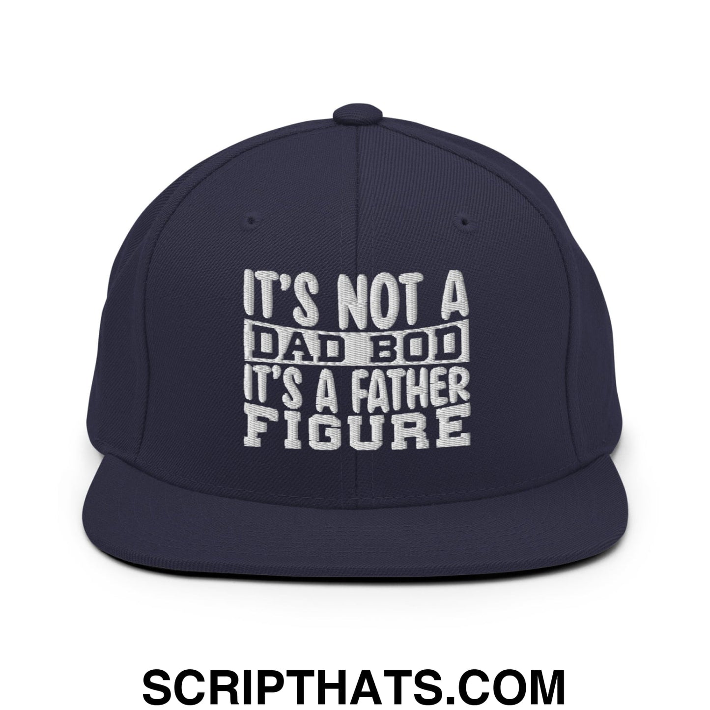 It's Not a Dad Bod it's a Father Figure Embroidered Flat Bill Brim Snapback Hat Navy
