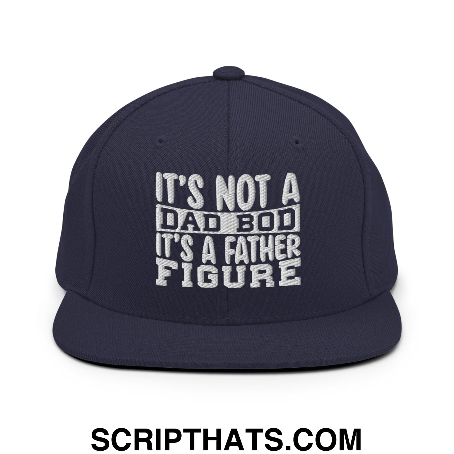 It's Not a Dad Bod it's a Father Figure Embroidered Flat Bill Brim Snapback Hat Navy