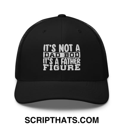 It's Not a Dad Bod it's a Father Figure Embroidered Mesh Trucker Hat Black