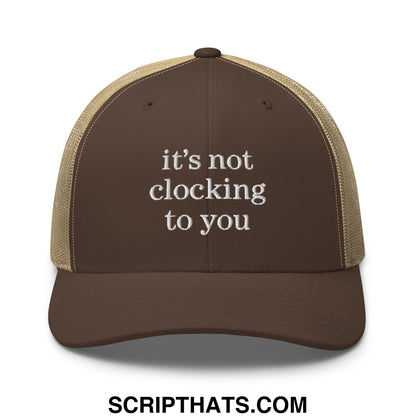 It's Not Clocking to You Embroidered Mesh Trucker Hat Brown Khaki