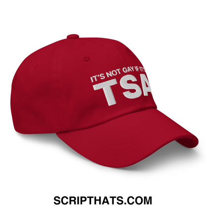 It's Not Gay if it's TSA Dad Hat Cranberry