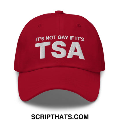 It's Not Gay if it's TSA Dad Hat Cranberry
