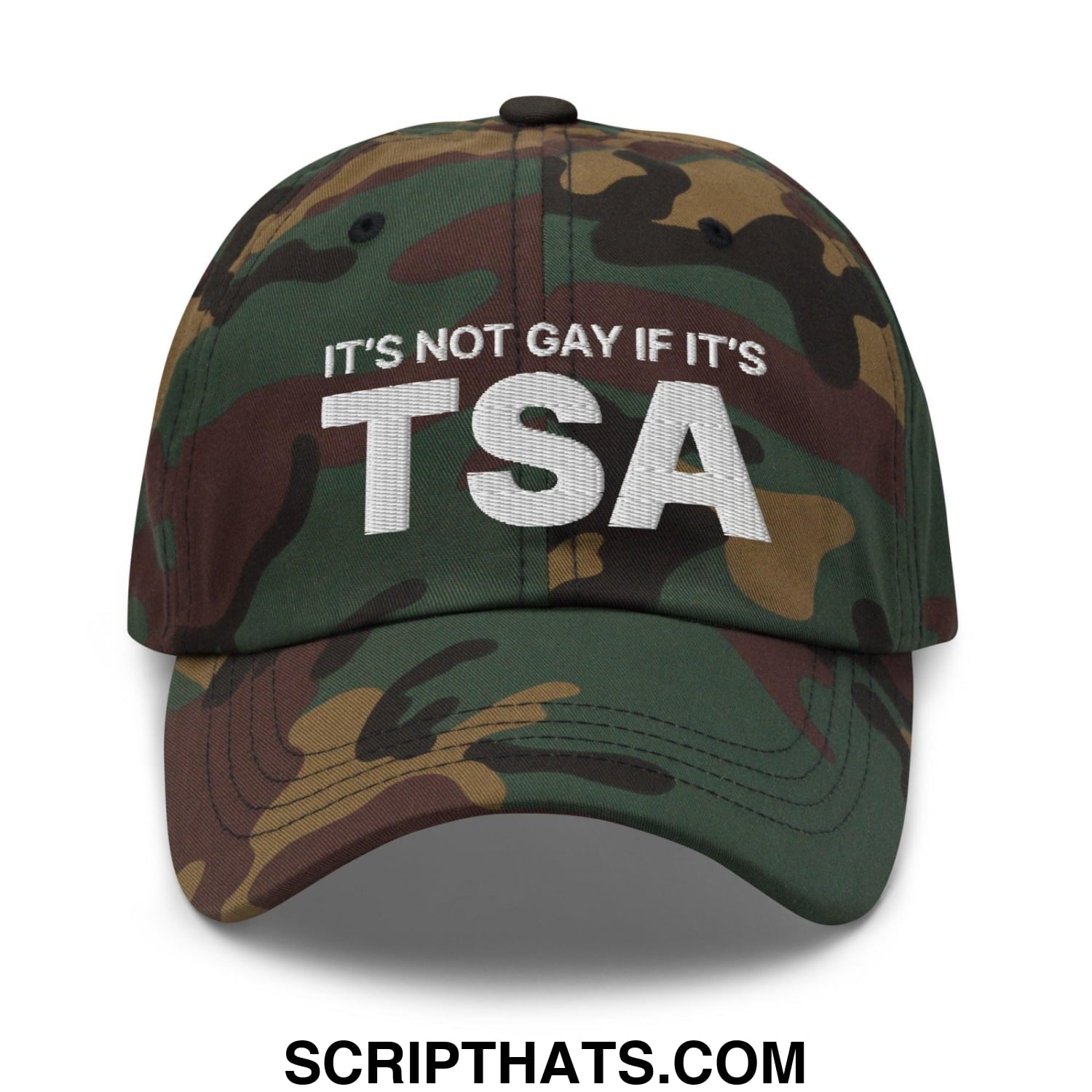 It's Not Gay if it's TSA Dad Hat Green Camo