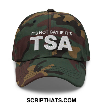 It's Not Gay if it's TSA Dad Hat Green Camo