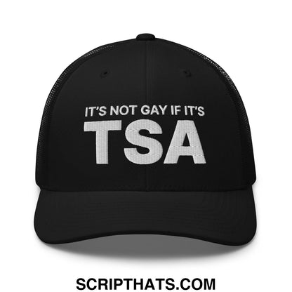 It's Not Gay if it's TSA Retro Trucker Hat Black