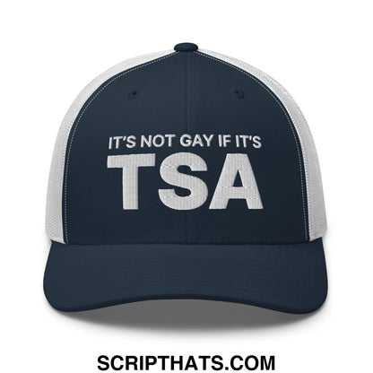 It's Not Gay if it's TSA Retro Trucker Hat Navy White