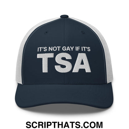 It's Not Gay if it's TSA Retro Trucker Hat Navy White