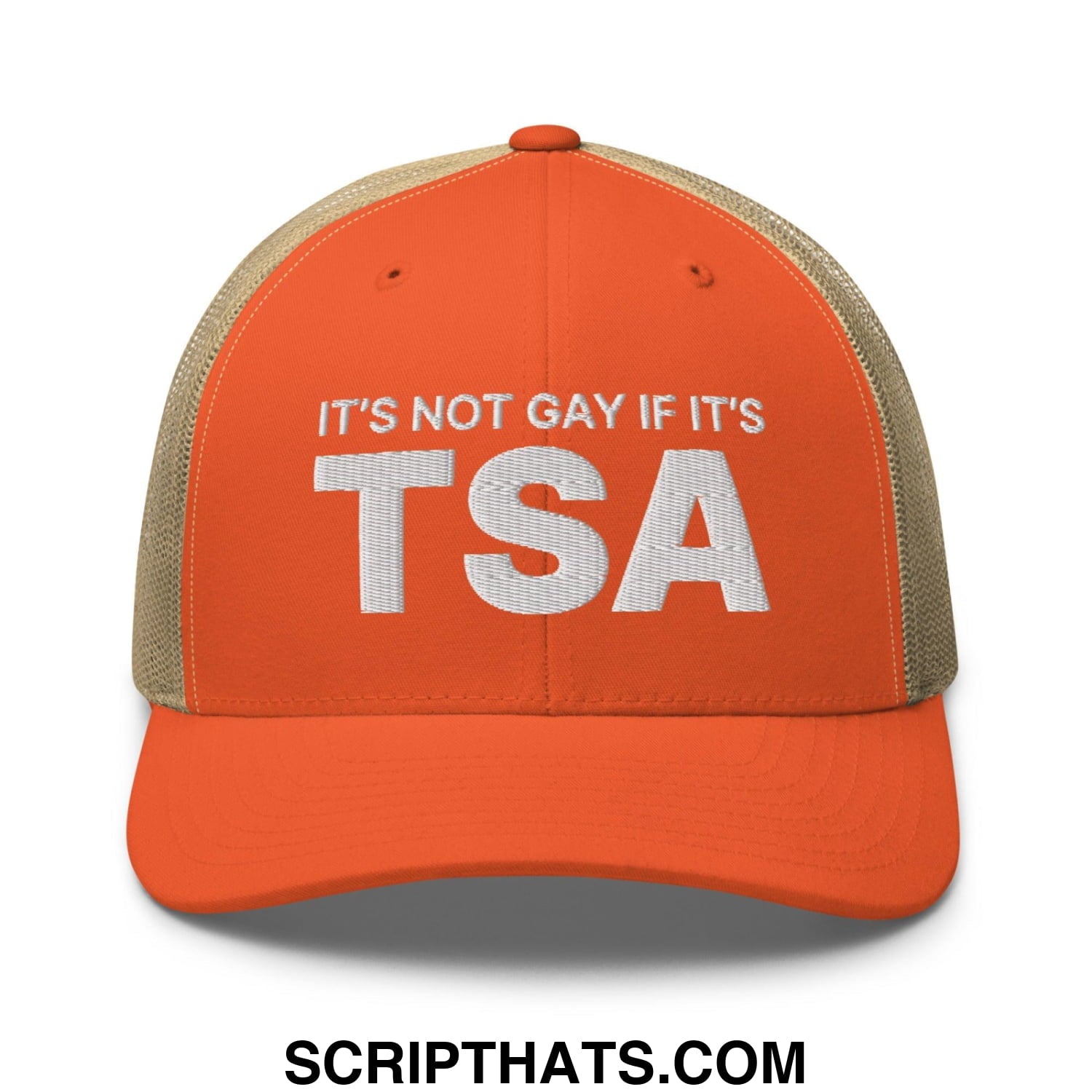 It's Not Gay if it's TSA Retro Trucker Hat Rustic Orange Khaki