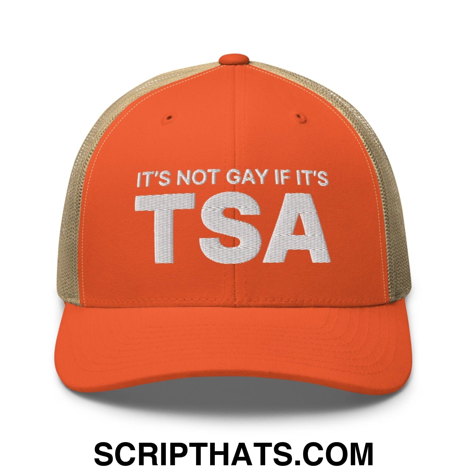 It's Not Gay if it's TSA Retro Trucker Hat Rustic Orange Khaki