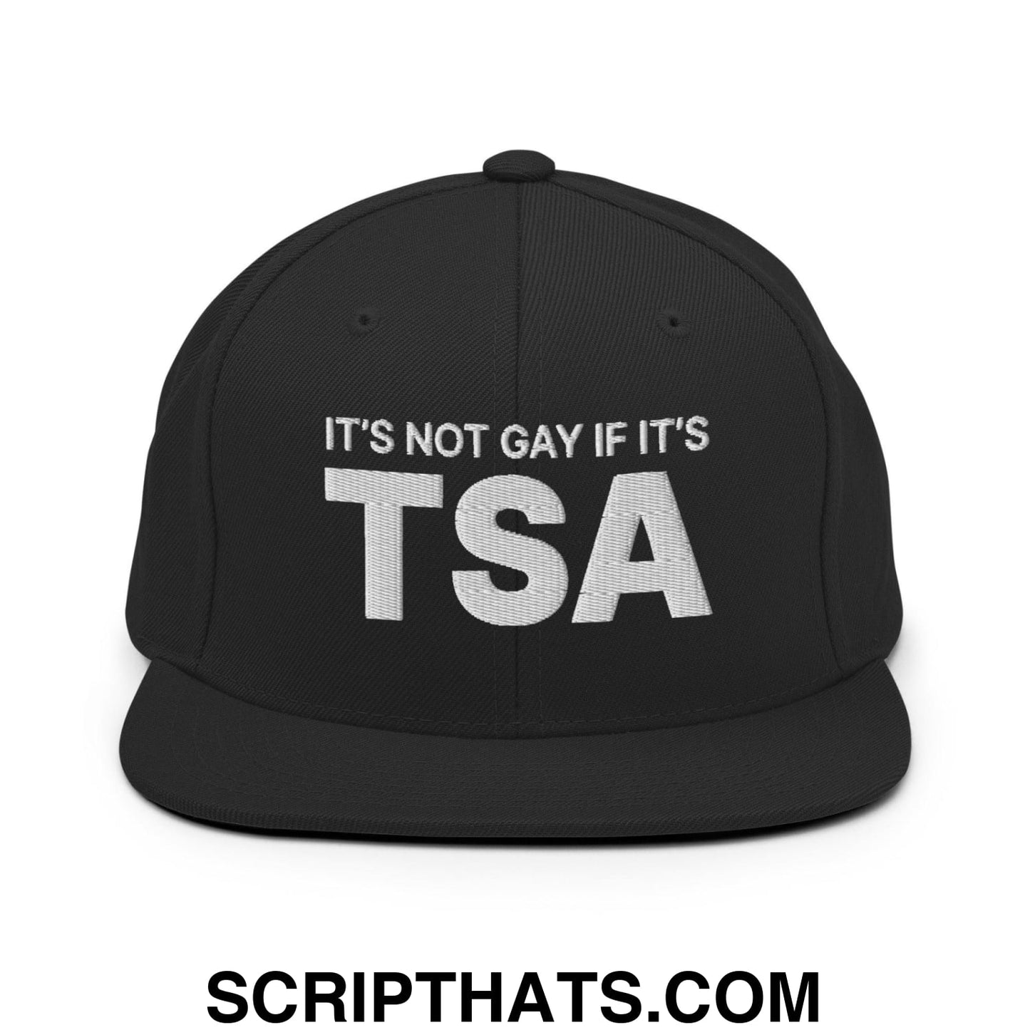 It's Not Gay if it's TSA Snapback Hat Black