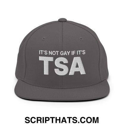 It's Not Gay if it's TSA Snapback Hat Dark Grey