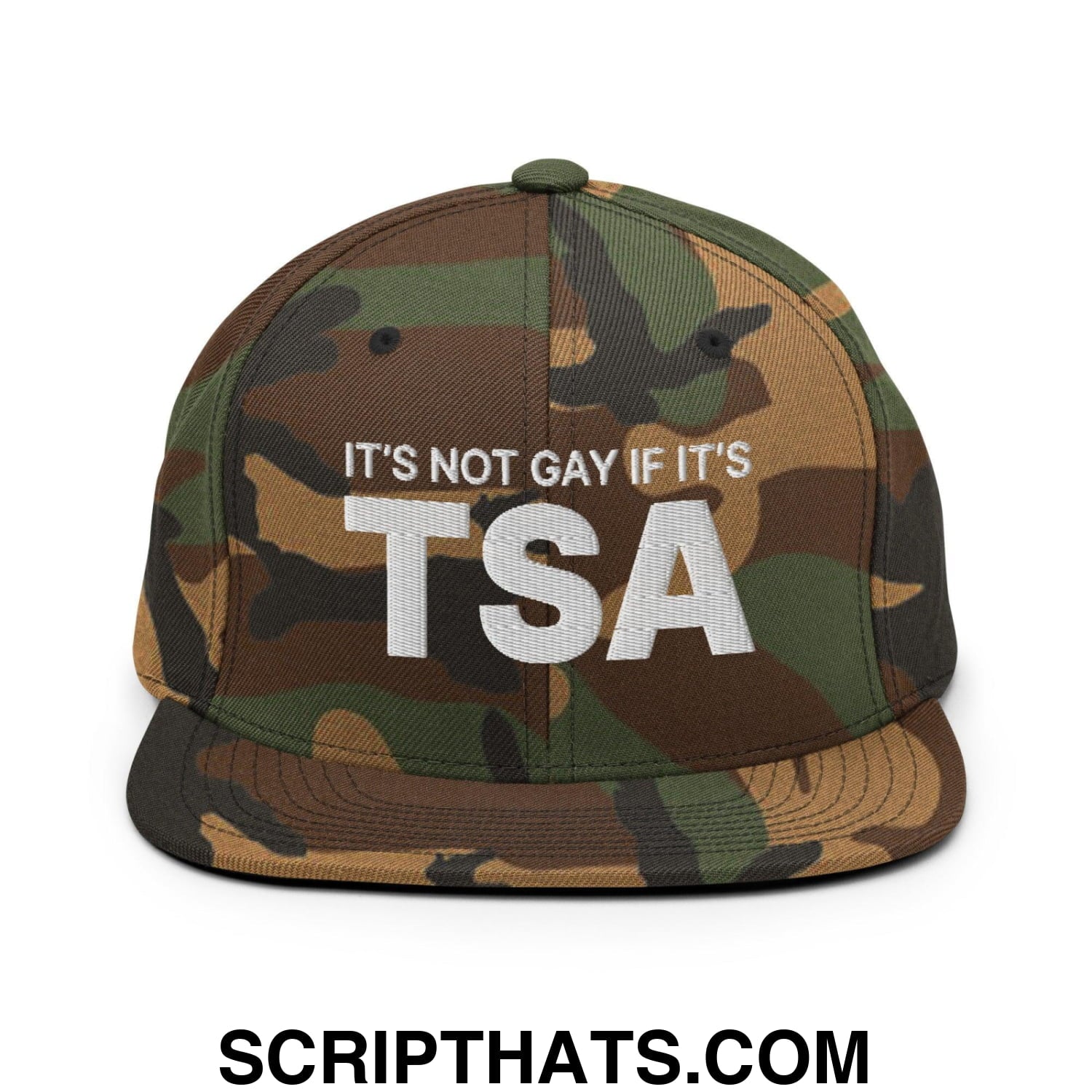 It's Not Gay if it's TSA Snapback Hat Green Camo