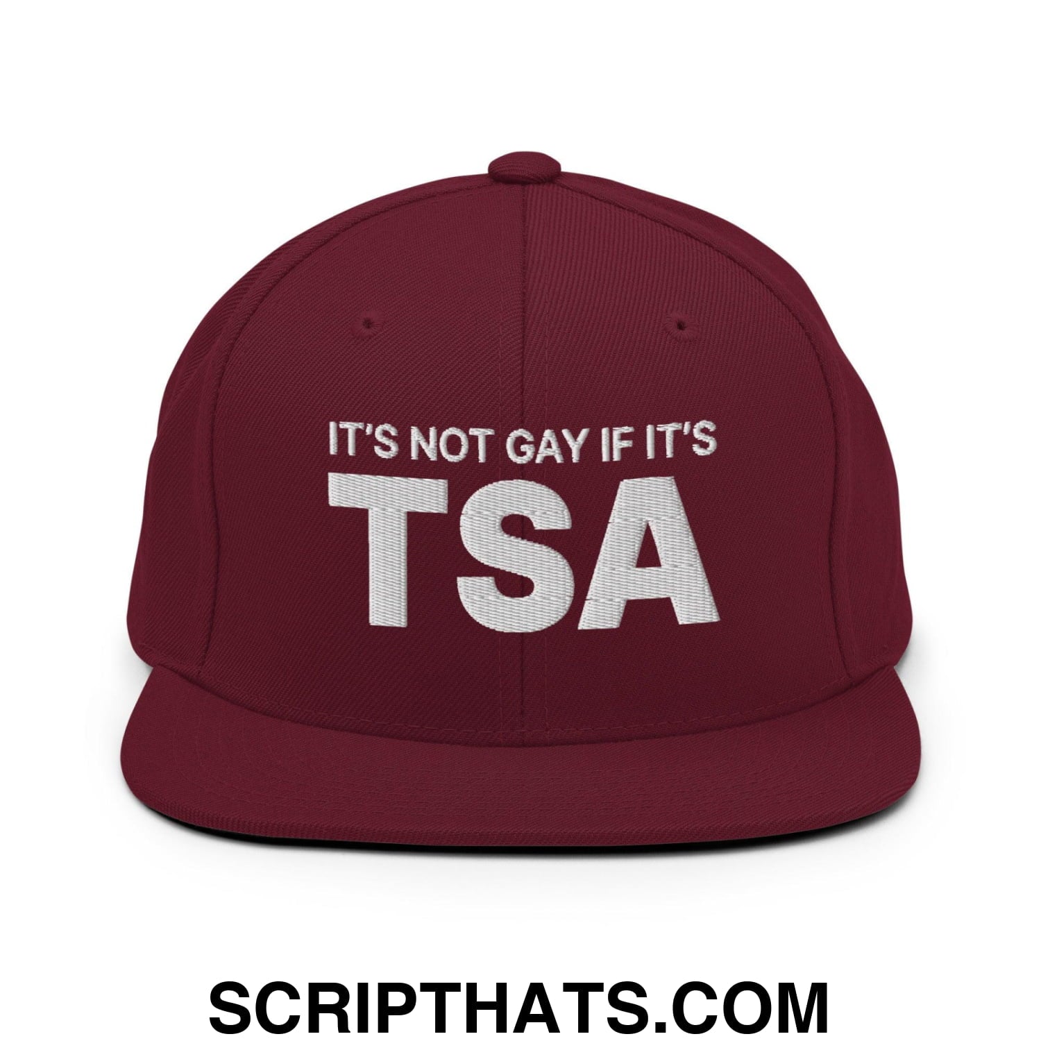 It's Not Gay if it's TSA Snapback Hat Maroon