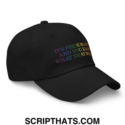 It's Pride Month And You Know What That Means Dad Hat Black