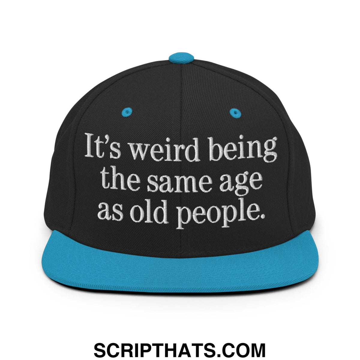 Black snapback cap with teal flat bill brim and white embroidered text it’s weird being the same age as old people
