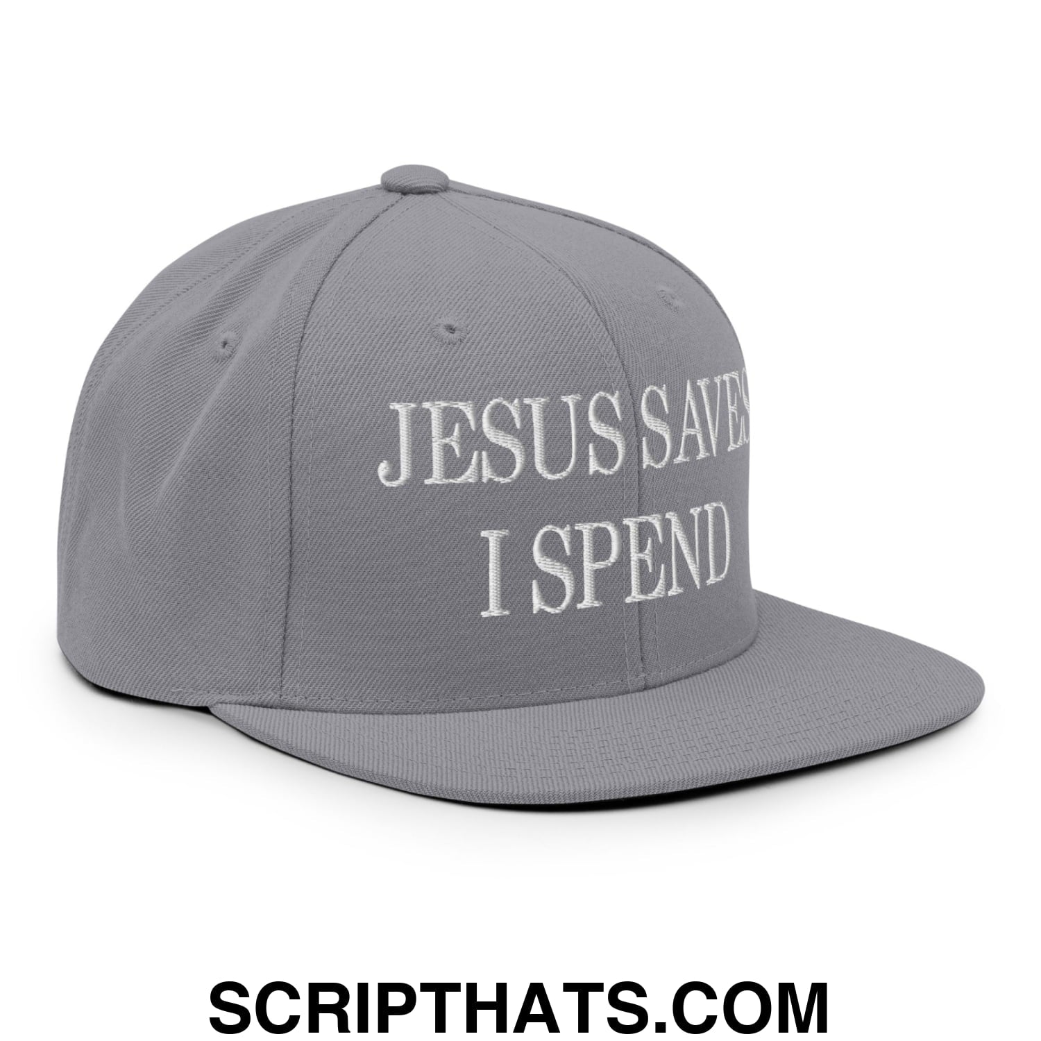 Jesus Saves I Spend Embroidered Flat Bill Brim Snapback Hat Silver