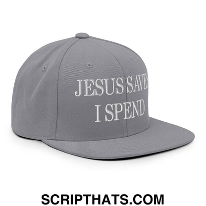 Jesus Saves I Spend Embroidered Flat Bill Brim Snapback Hat Silver