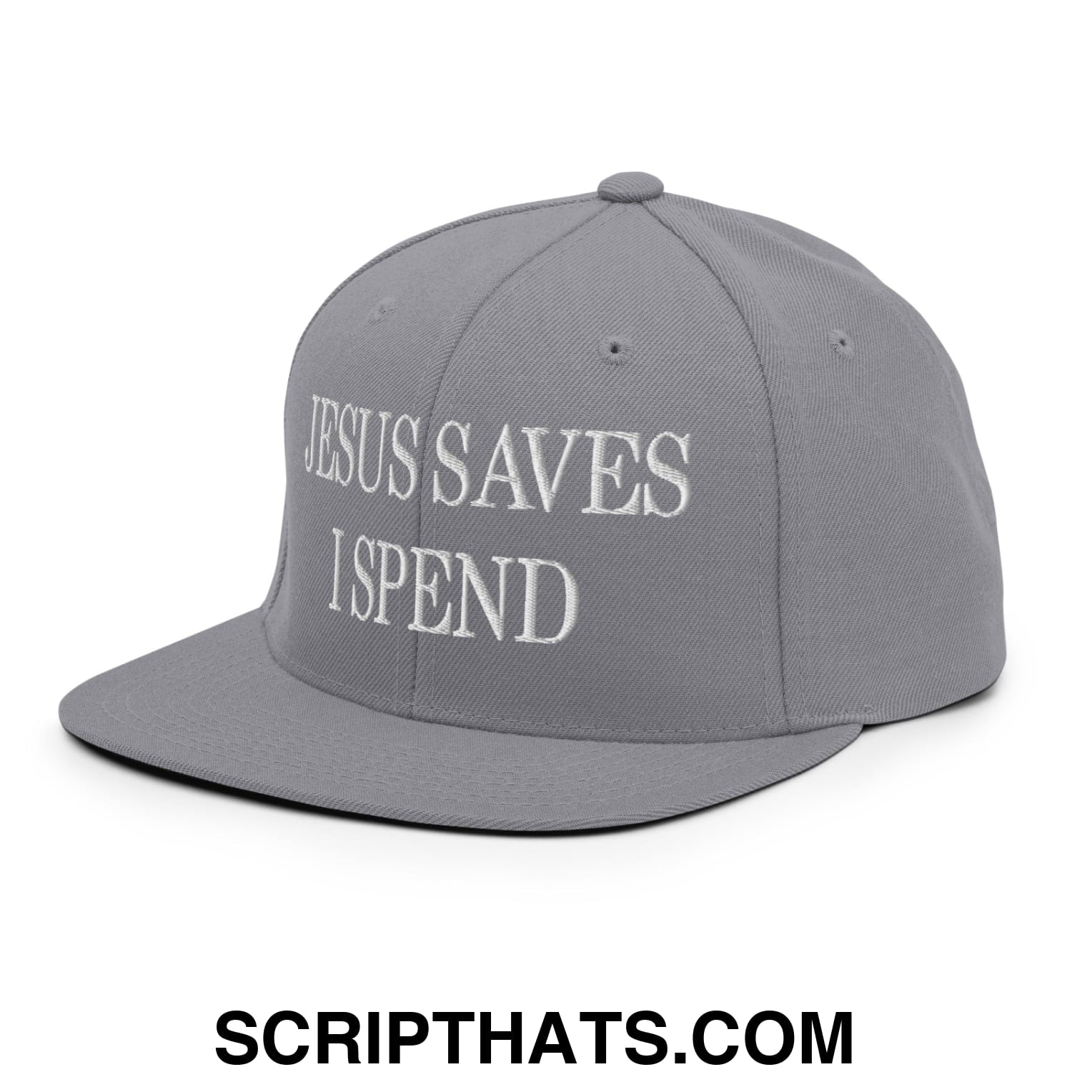 Jesus Saves I Spend Embroidered Flat Bill Brim Snapback Hat Silver