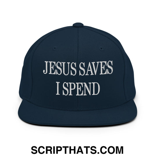 Jesus Saves I Spend Embroidered Flat Bill Brim Snapback Hat Dark Navy
