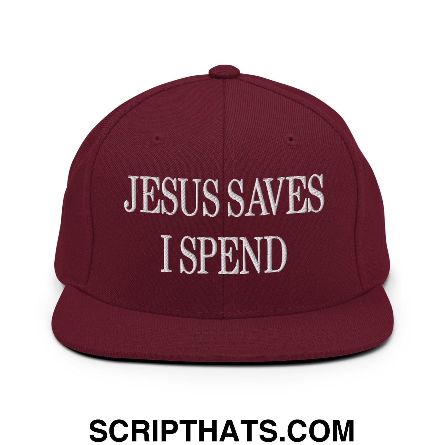 Jesus Saves I Spend Embroidered Flat Bill Brim Snapback Hat Maroon