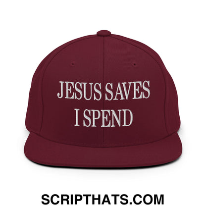 Jesus Saves I Spend Embroidered Flat Bill Brim Snapback Hat Maroon