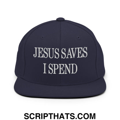 Jesus Saves I Spend Embroidered Flat Bill Brim Snapback Hat Navy