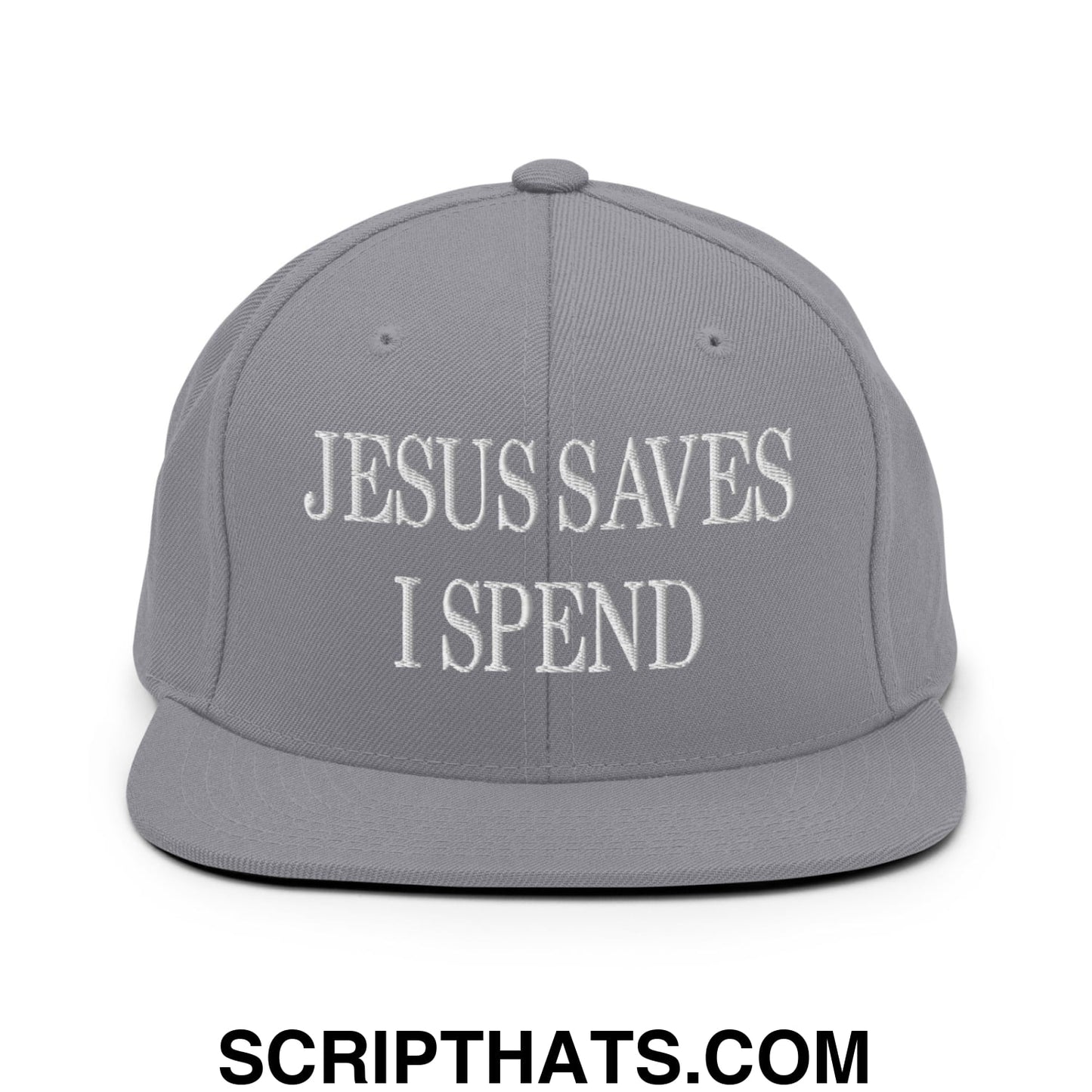 Jesus Saves I Spend Embroidered Flat Bill Brim Snapback Hat Silver