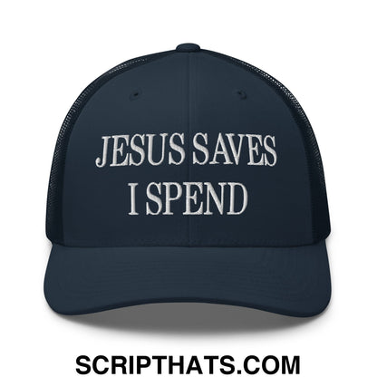 Jesus Saves I Spend Embroidered Mesh Trucker Hat Navy