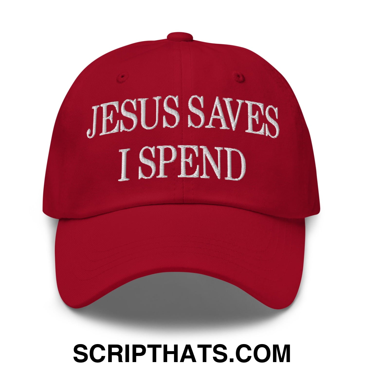 Jesus Saves I Spend Embroidered Unstructured Dad Hat Cranberry