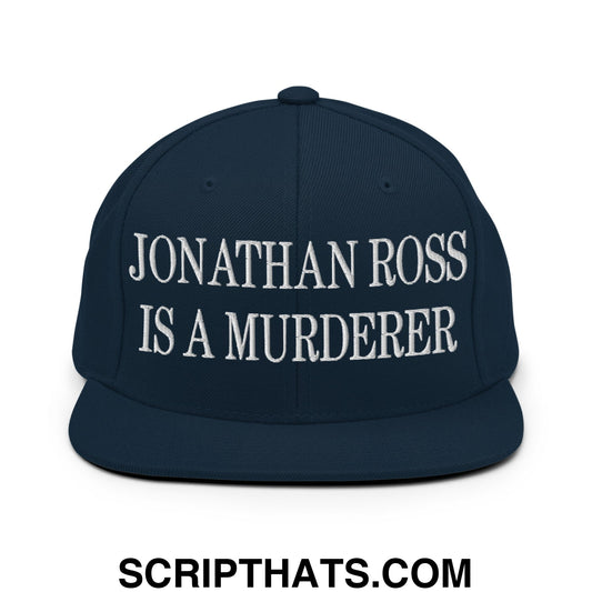 Jonathan Ross Is A Murderer Embroidered Flat Bill Brim Snapback Hat Dark Navy