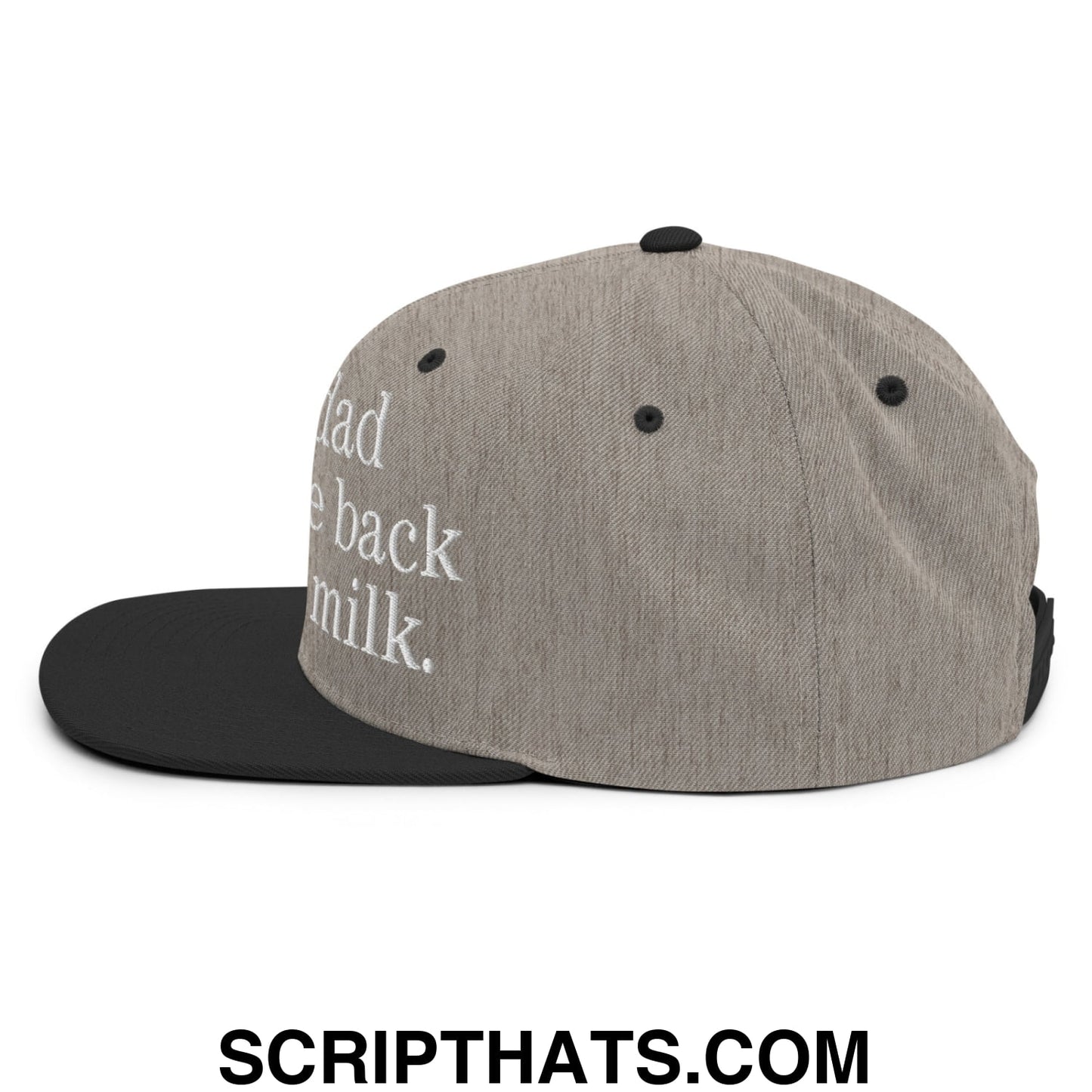 Just a dad who came back with the milk. Embroidered Flat Bill Brim Snapback Hat Heather Black