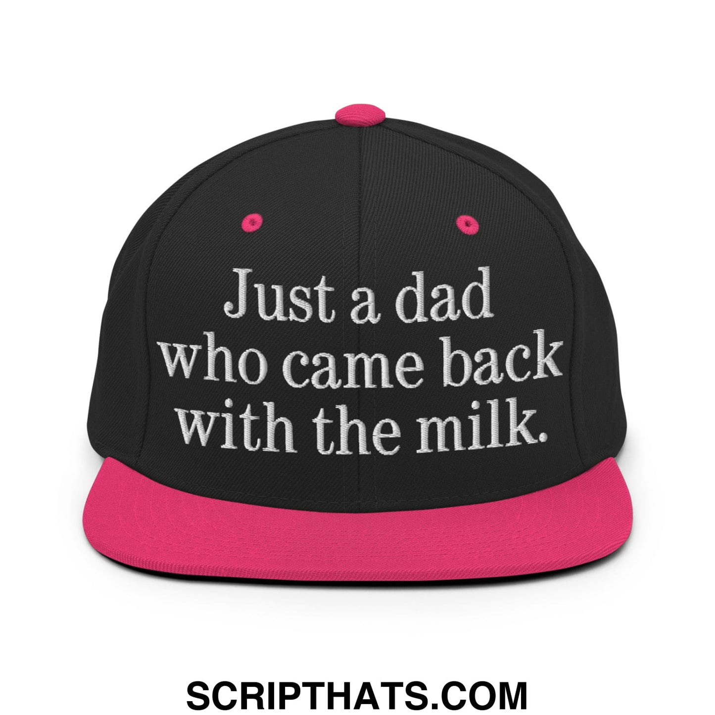Just a dad who came back with the milk. Embroidered Flat Bill Brim Snapback Hat Black Neon Pink