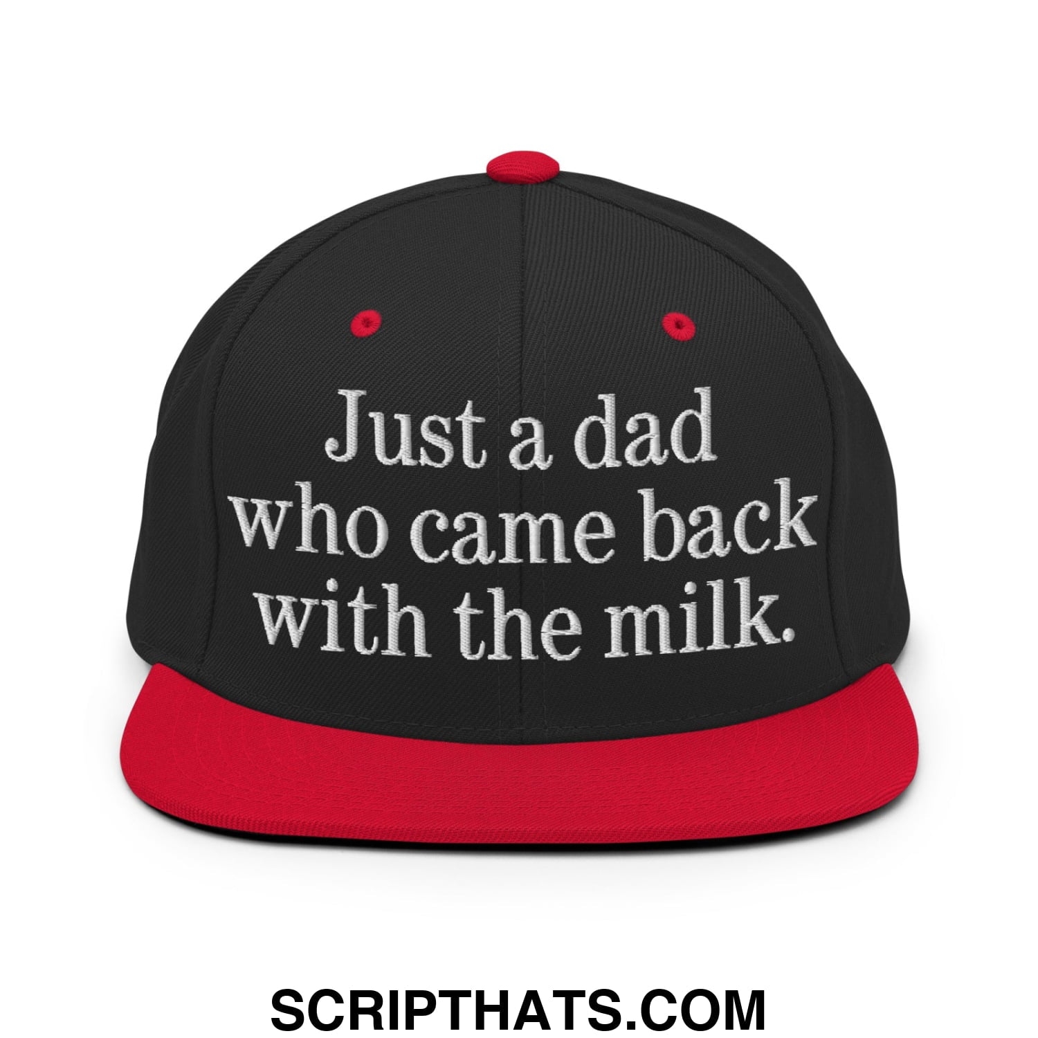Just a dad who came back with the milk. Embroidered Flat Bill Brim Snapback Hat Black Red