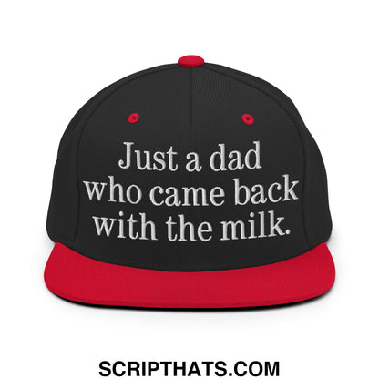 Just a dad who came back with the milk. Embroidered Flat Bill Brim Snapback Hat Black Red