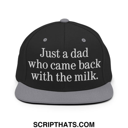 Just a dad who came back with the milk. Embroidered Flat Bill Brim Snapback Hat Black Silver