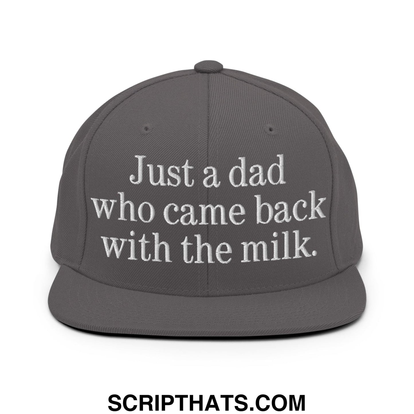 Just a dad who came back with the milk. Embroidered Flat Bill Brim Snapback Hat Dark Grey