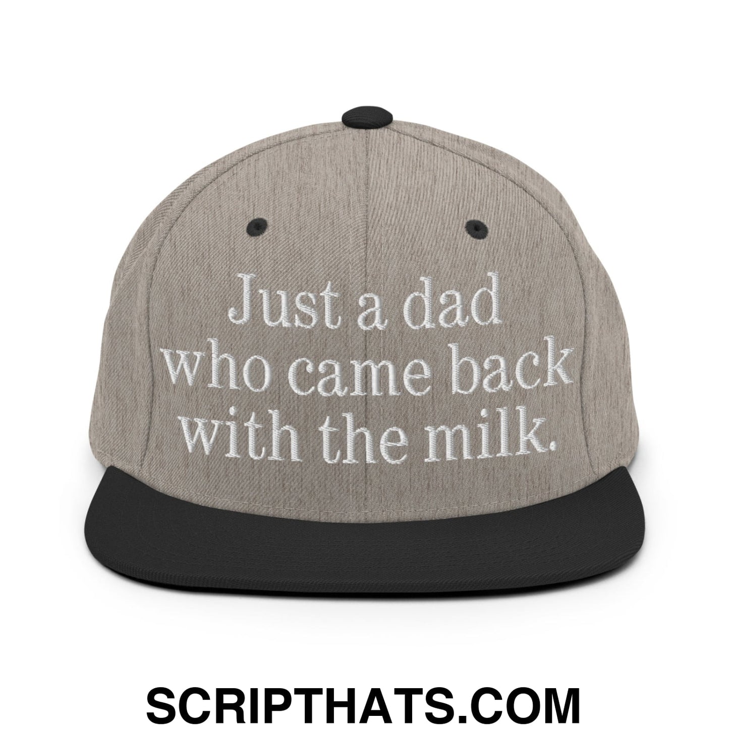 Just a dad who came back with the milk. Embroidered Flat Bill Brim Snapback Hat Heather Black