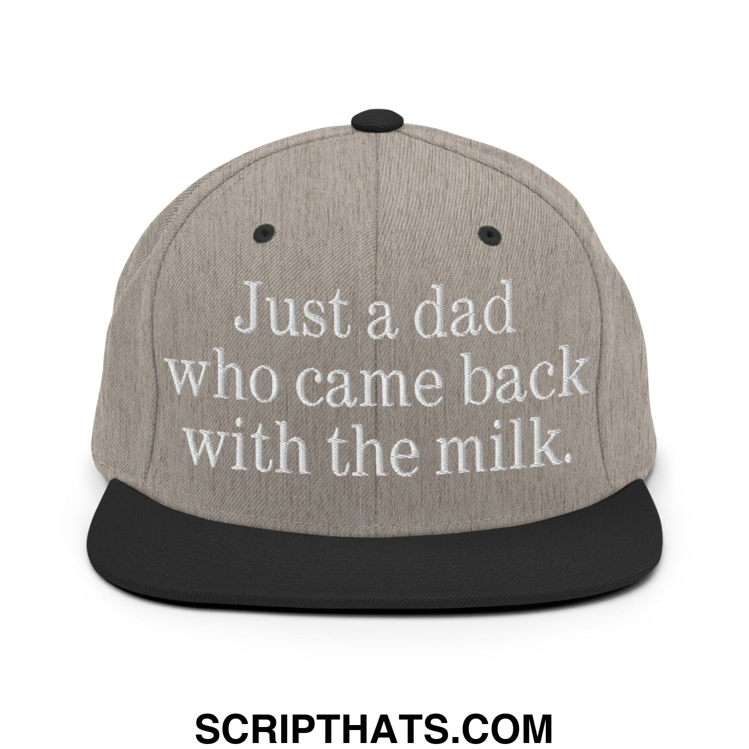Just a dad who came back with the milk. Embroidered Flat Bill Brim Snapback Hat Heather Black