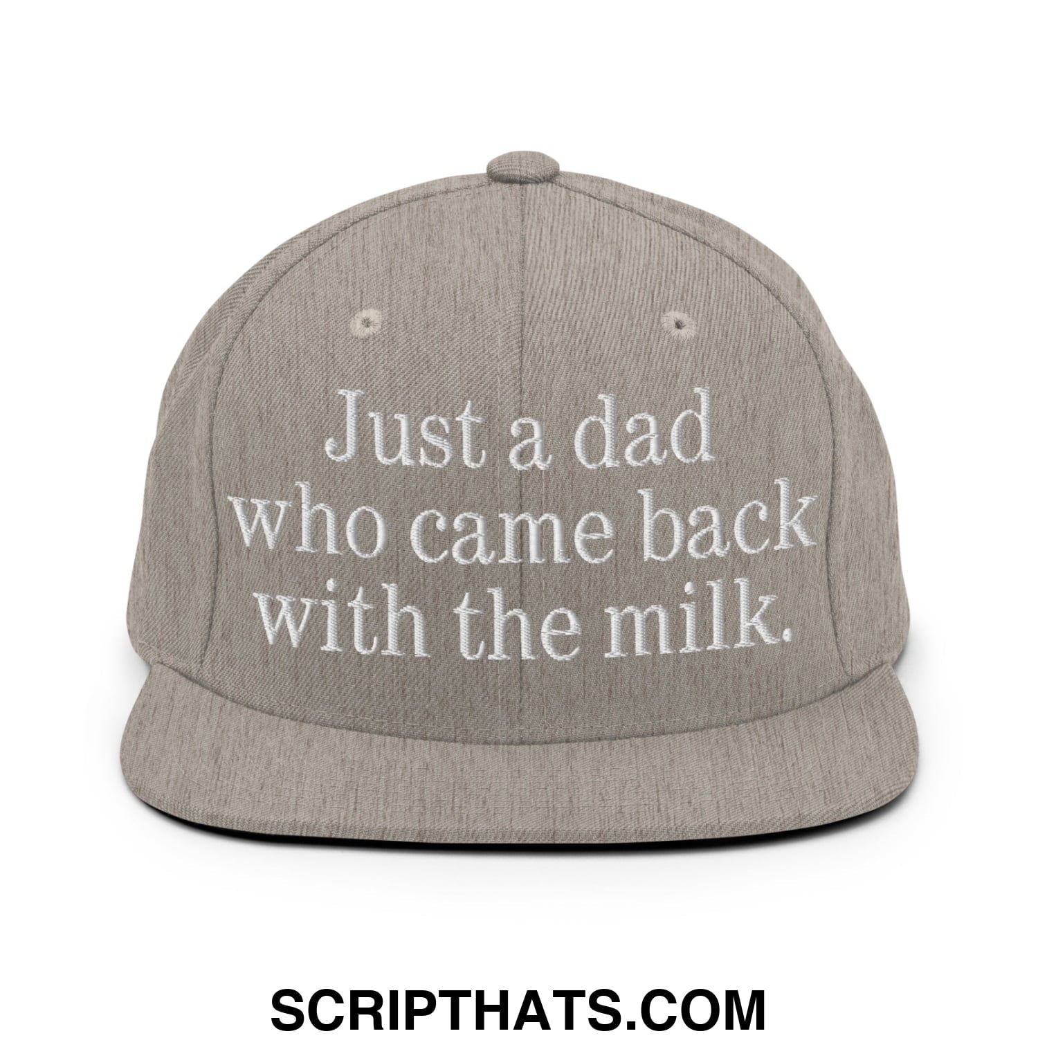 Just a dad who came back with the milk. Embroidered Flat Bill Brim Snapback Hat Heather Grey