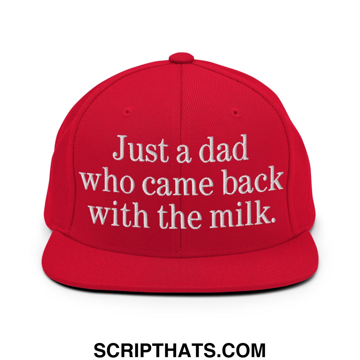 Just a dad who came back with the milk. Embroidered Flat Bill Brim Snapback Hat Red