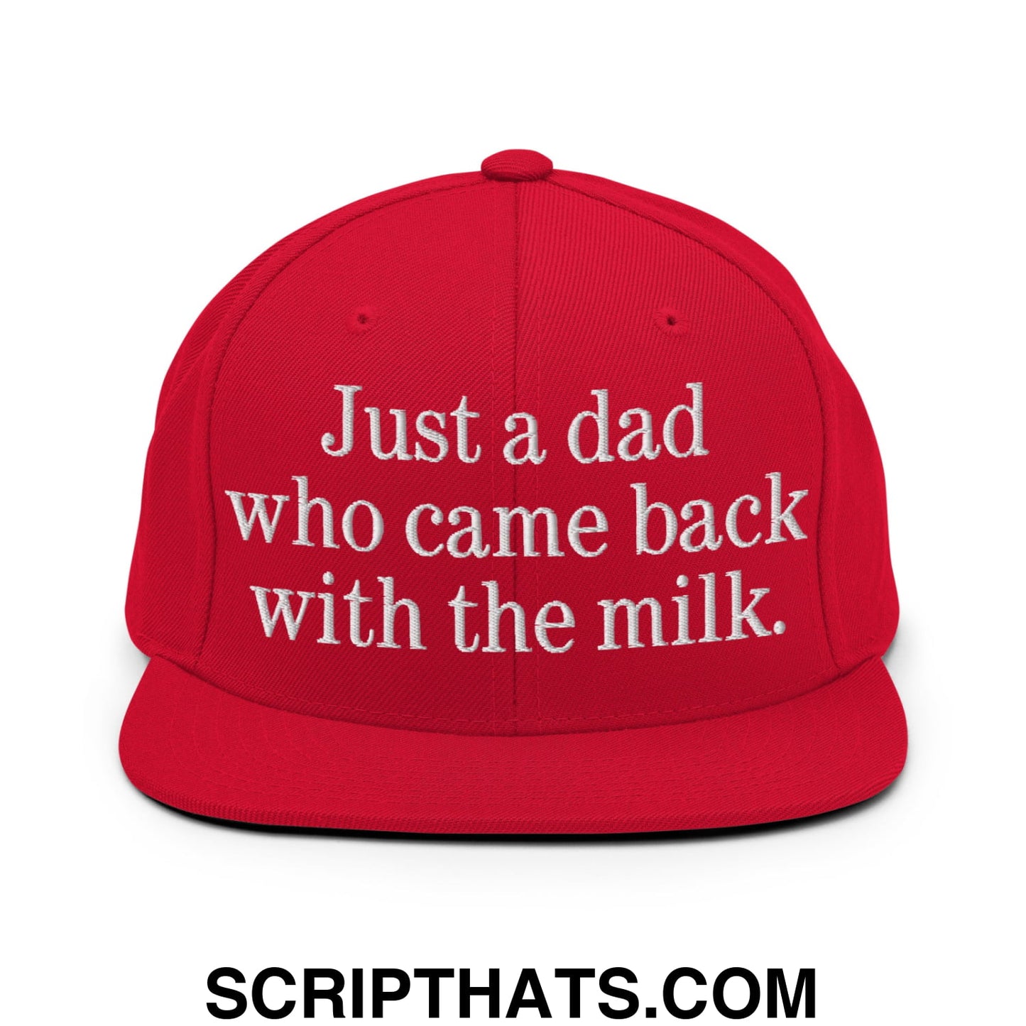 Just a dad who came back with the milk. Embroidered Flat Bill Brim Snapback Hat Red
