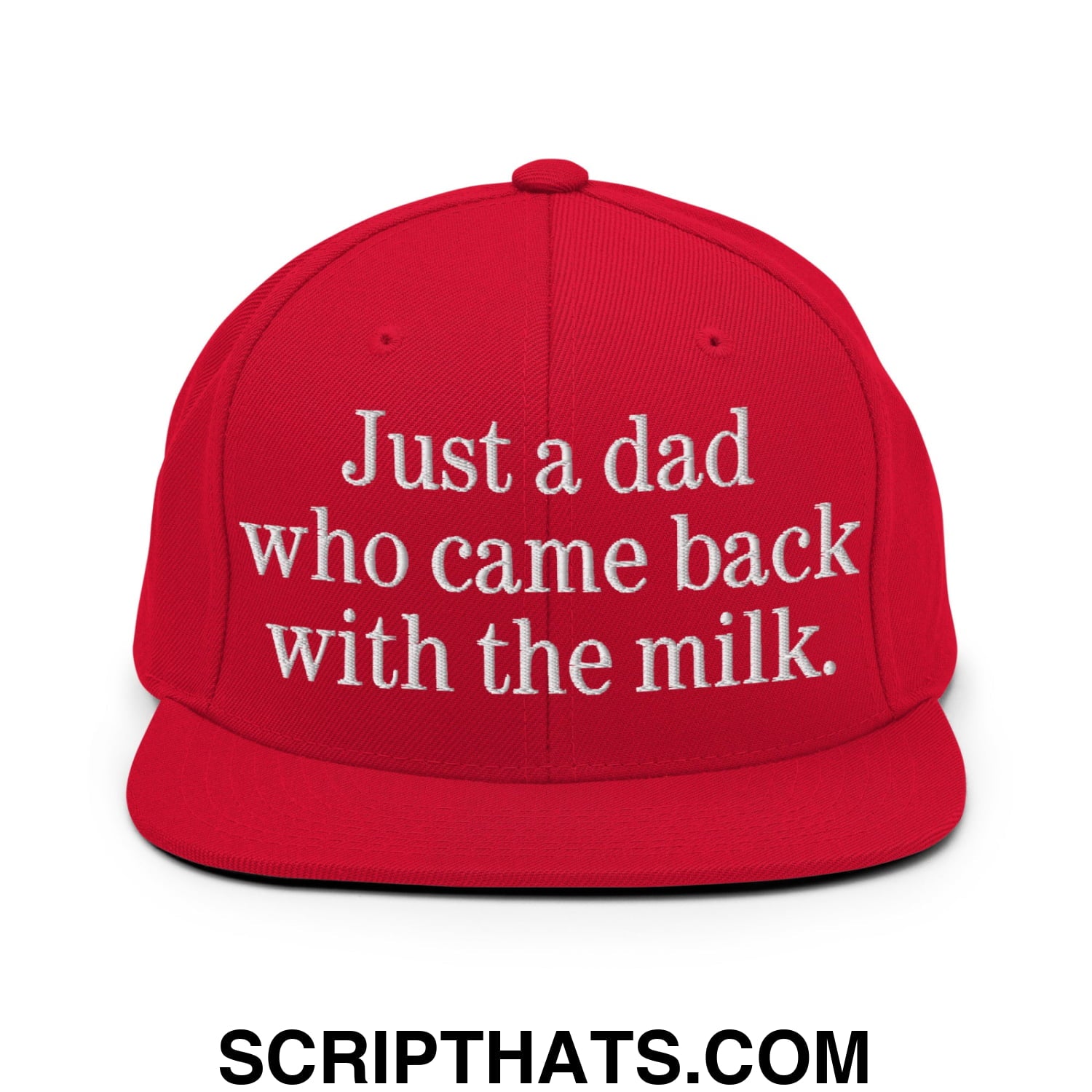 Just a dad who came back with the milk. Embroidered Flat Bill Brim Snapback Hat Red