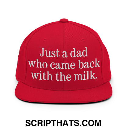 Just a dad who came back with the milk. Embroidered Flat Bill Brim Snapback Hat Red