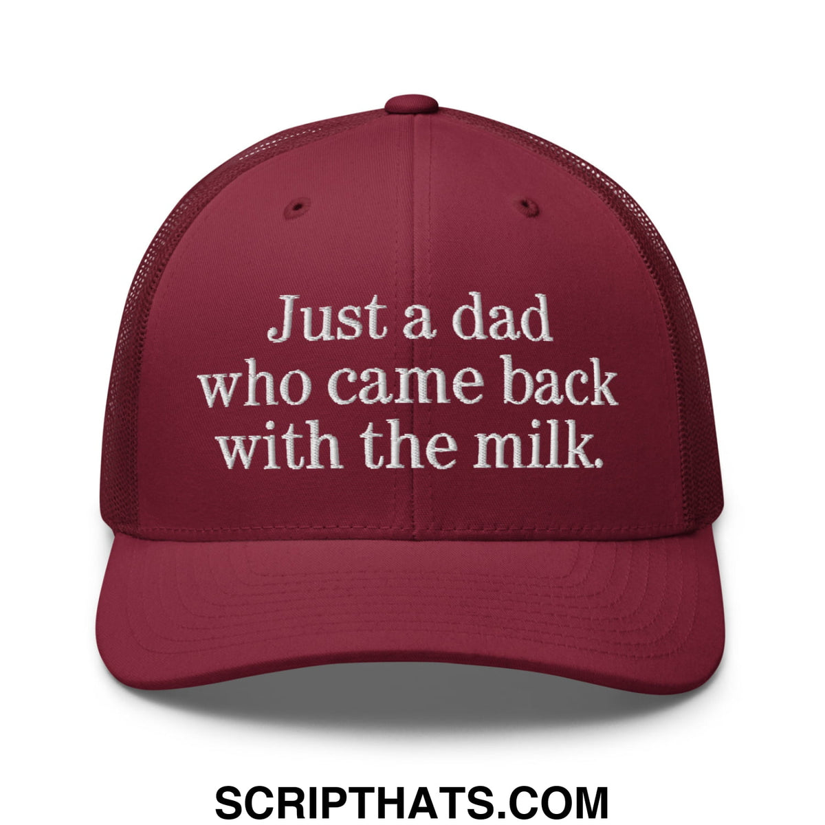 Maroon mesh trucker hat with white embroidered text just a dad who came back with the milk in casual style