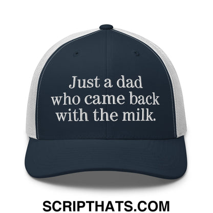 Just a dad who came back with the milk. Embroidered Mesh Trucker Hat Navy White
