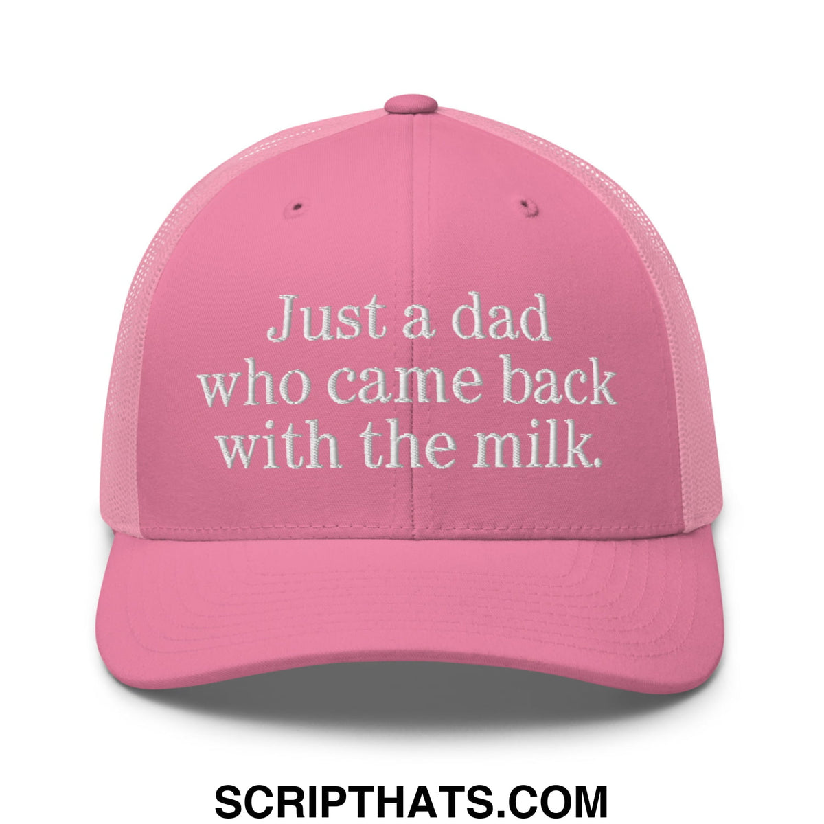 Pink mesh trucker hat with white embroidered text just a dad who came back with the milk