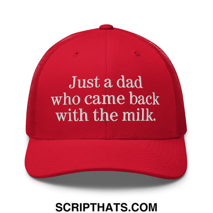 Red embroidered mesh trucker hat with white text just a dad who came back with the milk