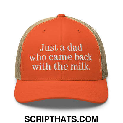 Just a dad who came back with the milk. Embroidered Mesh Trucker Hat Rustic Orange Khaki