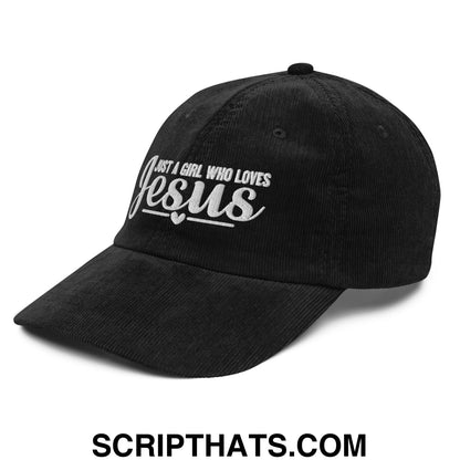 Just a Girl Who Loves Jesus Embroidered Unstructured Corduroy Dad Hat Black
