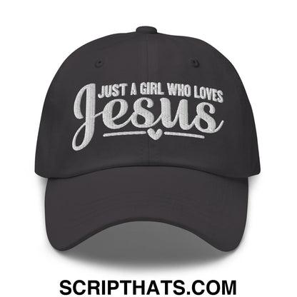 Just a Girl Who Loves Jesus Embroidered Unstructured Dad Hat Dark Grey